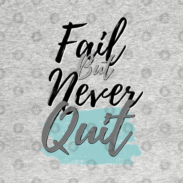 Fail but never quit by ByuDesign15